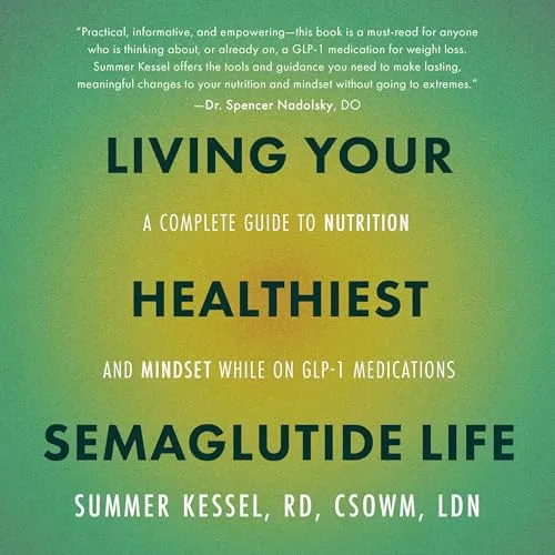 Living Your Healthiest Semaglutide Life By Summer Kessel